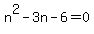 n%5E2-3n-6=0