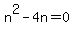 n%5E2-4n=0