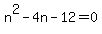 n%5E2-4n-12=0