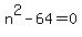 n%5E2-64=0