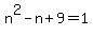 n%5E2-n%2B9=1
