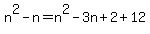 n%5E2-n=n%5E2-3n%2B2%2B12