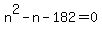 n%5E2-n-182+=+0