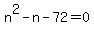 n%5E2-n-72=0
