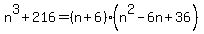 n%5E3%2B216=%28n%2B6%29%28n%5E2-6n%2B36%29