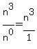 n%5E3%2Fn%5E0+=+n%5E3%2F1