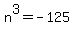 n%5E3+=+-125