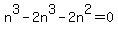 n%5E3-2n%5E3-2n%5E2=0