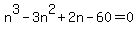 n%5E3-3n%5E2%2B2n-60=0