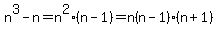 n%5E3-n=n%5E2%28n-1%29=n%28n-1%29%28n%2B1%29