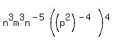 n%5E3m%5E3n%5E%28-5%29%28%28p%5E2%29%5E%28-4%29%29%5E4
