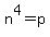 n%5E4=p