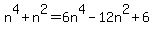 n%5E4+%2Bn%5E2++=+6n%5E4+-+12n%5E2+%2B+6