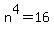 n%5E4+=+16