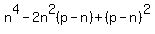 n%5E4+-+2n%5E2%28p-n%29+%2B+%28p-n%29%5E2
