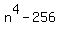 n%5E4+-256
