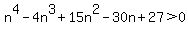 n%5E4-4n%5E3%2B15n%5E2-30n%2B27%3E0
