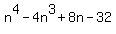 n%5E4-4n%5E3%2B8n-32