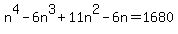 n%5E4-6n%5E3%2B11n%5E2-6n=1680