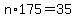 n+%2A175=+35