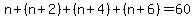 n+%2B+%28n%2B2%29+%2B+%28n%2B4%29+%2B+%28n%2B6%29+=+60