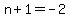 n+%2B+1=-2