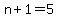 n+%2B+1=5