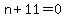 n+%2B+11+=+0