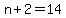 n+%2B+2+=+14