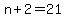 n+%2B+2+=+21
