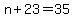 n+%2B+23+=+35