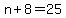 n+%2B+8+=+25