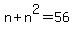 n+%2B+n%5E2+=+56