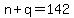 n+%2B+q+=+142