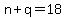 n+%2B+q+=+18