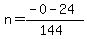 n+=+%28-0+-+24%29%2F%28144%29