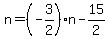\"n+=+%28-3%2F2%29n+-+15%2F2\"