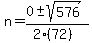 n+=+%280+%2B-+sqrt%28+576+%29%29%2F%282%2872%29%29