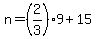 n+=+%282%2F3%299+%2B+15