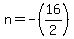 n+=+-%2816%2F2%29