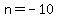 n+=+-10