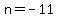 n+=+-11