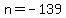 n+=+-139
