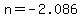 n+=+-2.086+