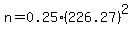 n+=+0.25%28226.27%29%5E2