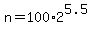 n+=+100%2A2%5E5.5