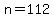 n+=+112