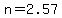 n+=+2.57