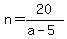 n+=+20%2F%28a-5%29