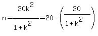 n+=+20k%5E2%2F%281%2Bk%5E2%29+=+20+-+%2820%2F%281%2Bk%5E2%29%29